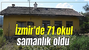 İzmir'de 71 okul samanlık oldu