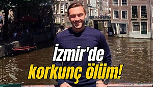 İzmir'de korkunç ölüm! Dava başladı!