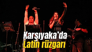 Karşıyaka’da Latin rüzgarı