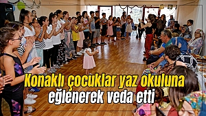 Konaklı çocuklar yaz okuluna eğlenerek veda etti