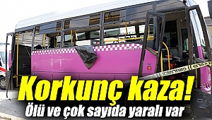 Korkunç kaza! Ölü ve çok sayıda yaralılar var