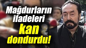 Mağdurların ifadeleri kan dondurdu!