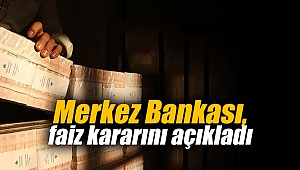 Merkez Bankası, faiz kararını açıkladı