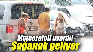 Meteoroloji uyardı! Sağanak geliyor