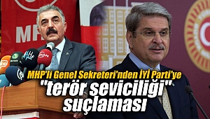 MHP'li Genel Sekreteri'nden İYİ Parti'ye 