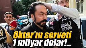 Oktar’ın serveti 1 milyar dolar!...