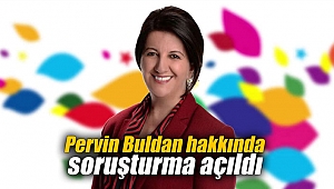 Pervin Buldan hakkında soruşturma açıldı