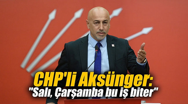 ''Salı, Çarşamba bu iş biter''