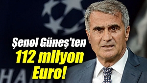Şenol Güneş'ten çalıştırdığı takımlara 112 milyon Euro!