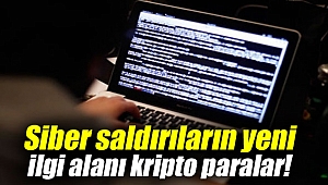 Siber saldırıların yeni ilgi alanı kripto paralar!