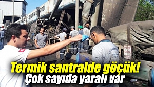 Termik santralde göçük! Çok sayıda yaralı var