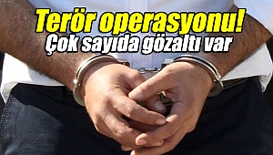 Terör operasyonu! Çok sayıda gözaltı var