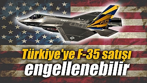 Türkiye'ye F-35 satışı engellenebilir