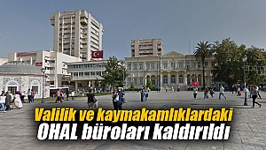 Valilik ve kaymakamlıklardaki OHAL büroları kaldırıldı