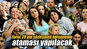 Yarın, 20 bin sözleşmeli öğretmenin ataması yapılacak