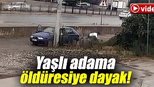 Yaşlı adama öldüresiye dayak!