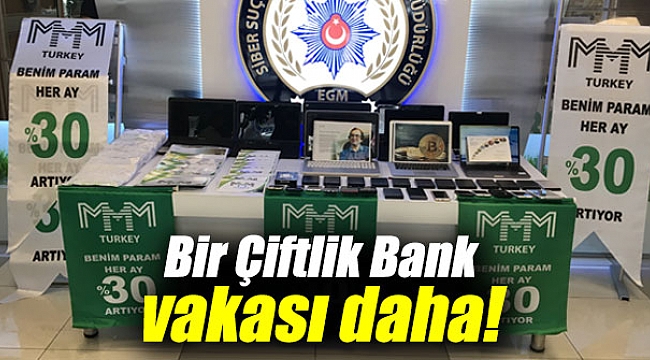 Yeni bir Çiftlik Bank vakası daha!