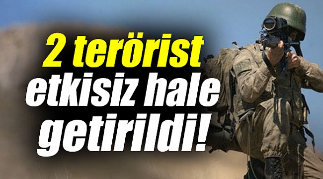 2 terörist etkisiz hale getirildi!