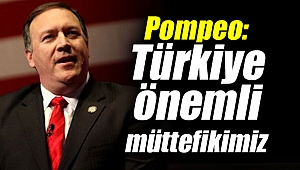 ABD Dışişleri Bakanından flaş açıklama: Türkiye önemli müttefikimiz
