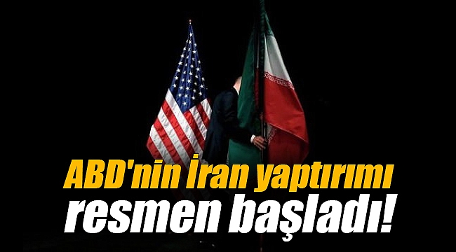 ABD'nin İran yaptırımı resmen başladı!