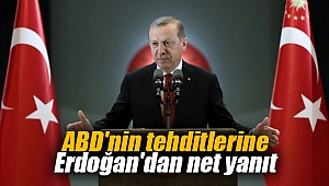 ABD'nin tehditlerine Erdoğan'dan net yanıt