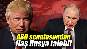 ABD senatosundan flaş Rusya talebi!