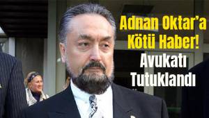 Adnan Oktar'a Kötü Haber! Avukatı tutuklandı
