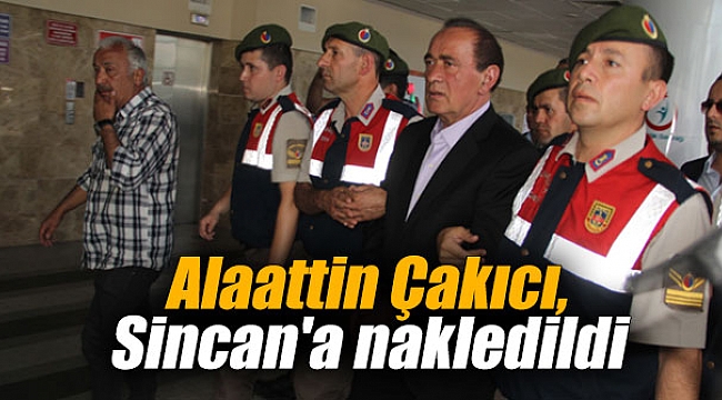 Alaattin Çakıcı, Sincan'a nakledildi