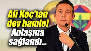 Ali Koç'tan dev hamle!