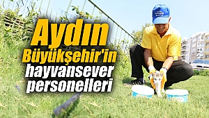 Aydın Büyükşehir'in hayvansever personelleri