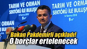 Bakan Pakdemirli açıkladı! O borçlar ertelenecek