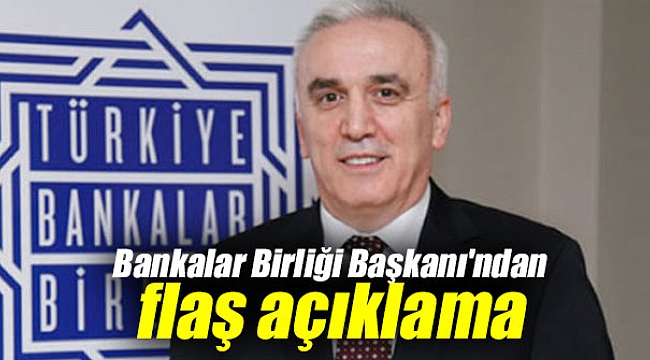 Bankalar Birliği Başkanı Aydın'dan flaş açıklama
