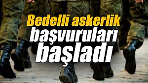 Bedelli askerlik başvuruları başladı