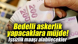 Bedelli askerlik yapacaklara müjde! İşsizlik maaşı alabilecekler