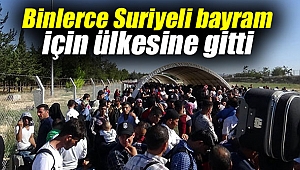 Binlerce Suriyeli bayram için ülkesine gitti