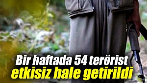 Bir haftada 54 terörist etkisiz hale getirildi