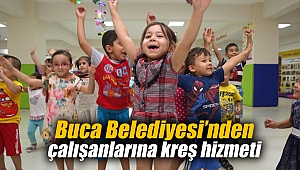 Buca Belediyesi’nden çalışanlarına kreş hizmeti