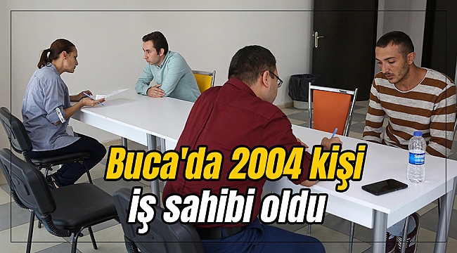 Buca'da 2004 kişi iş sahibi oldu