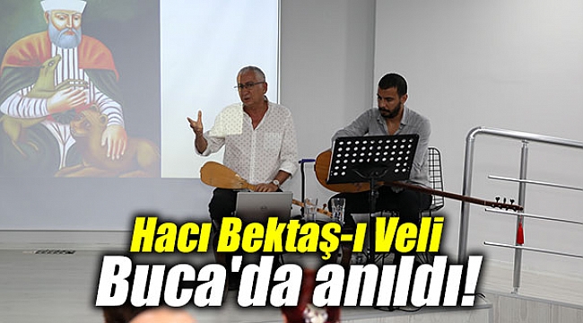 Buca'da Hacı Bektaş-ı Veli anıldı!
