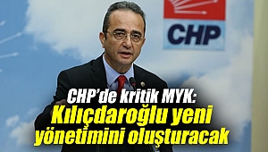 CHP’de kritik MYK: Kılıçdaroğlu yeni çalışma ekibini oluşturacak