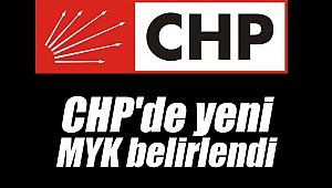 CHP'de yeni MYK belirlendi