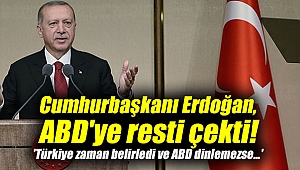 Cumhurbaşkanı Erdoğan, ABD'ye resti çekti!