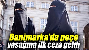 Danimarka’da peçe yasağına ilk ceza!