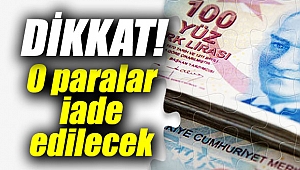 Dikkat! O paralar vatandaşa iade edilecek