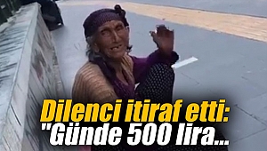 Dilenci itiraf etti: