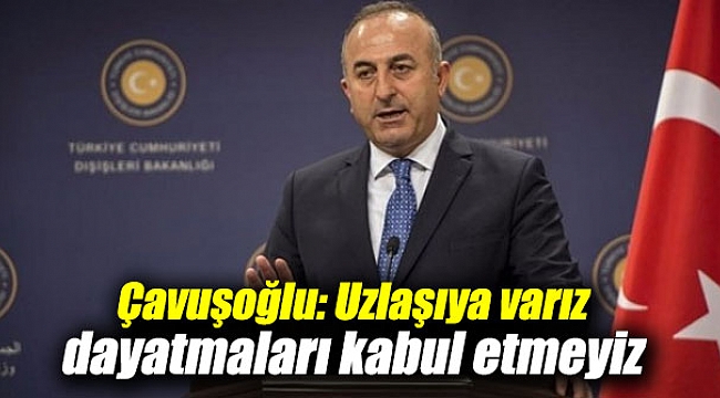 Dışişleri Bakanı Çavuşoğlu'ndan flaş açıklamalar