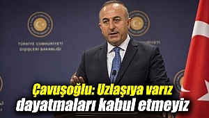 Dışişleri Bakanı Çavuşoğlu'ndan flaş açıklamalar