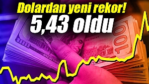 Dolar yeni rekorunu kırdı! 5,43 oldu