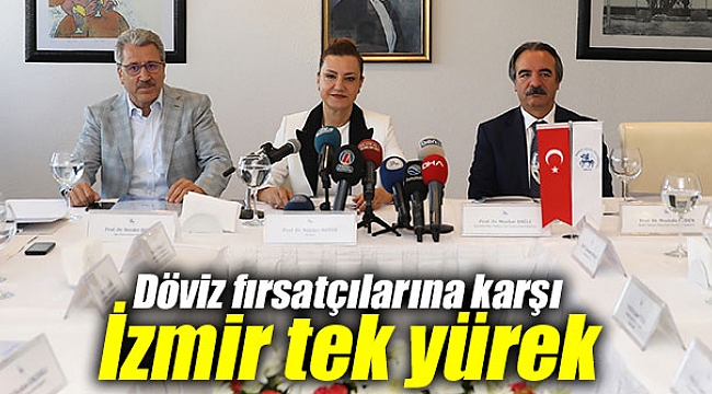 DÖVİZ FIRSATÇILARINA KARŞI İZMİR TEK YÜREK OLDU