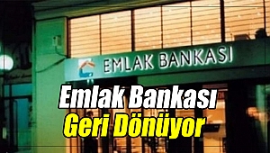 Emlak Bankası `Emlak Bank` adıyla geri dönüyor .